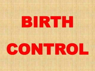 BIRTH
CONTROL
 