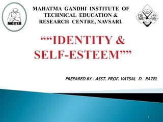 1
PREPARED BY : ASST. PROF. VATSAL D. PATEL
MAHATMA GANDHI INSTITUTE OF
TECHNICAL EDUCATION &
RESEARCH CENTRE, NAVSARI.
 