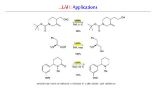 …LAH:Applications
MODERN METHODS OF ORGANIC SYNTHESIS, W. CARRUTHERS , IAIN COLDHAM
 