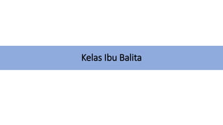 Kelas Ibu Balita
 