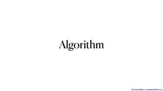 Mr. Rupesh Mishra | rupeshmishra@sfit.ac.in
Algorithm
 