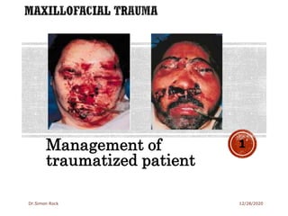 Management of
traumatized patient
1
12/28/2020Dr.Simon Rock
 