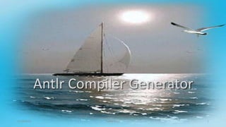 Antlr Compiler Generator
12/28/2020 Saeed Parsa 1
 