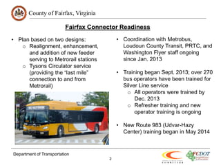 County of Fairfax, Virginia
Department of Transportation
2
• Coordination with Metrobus,
Loudoun County Transit, PRTC, and...