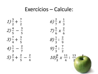 Exercícios – Calcule:

 