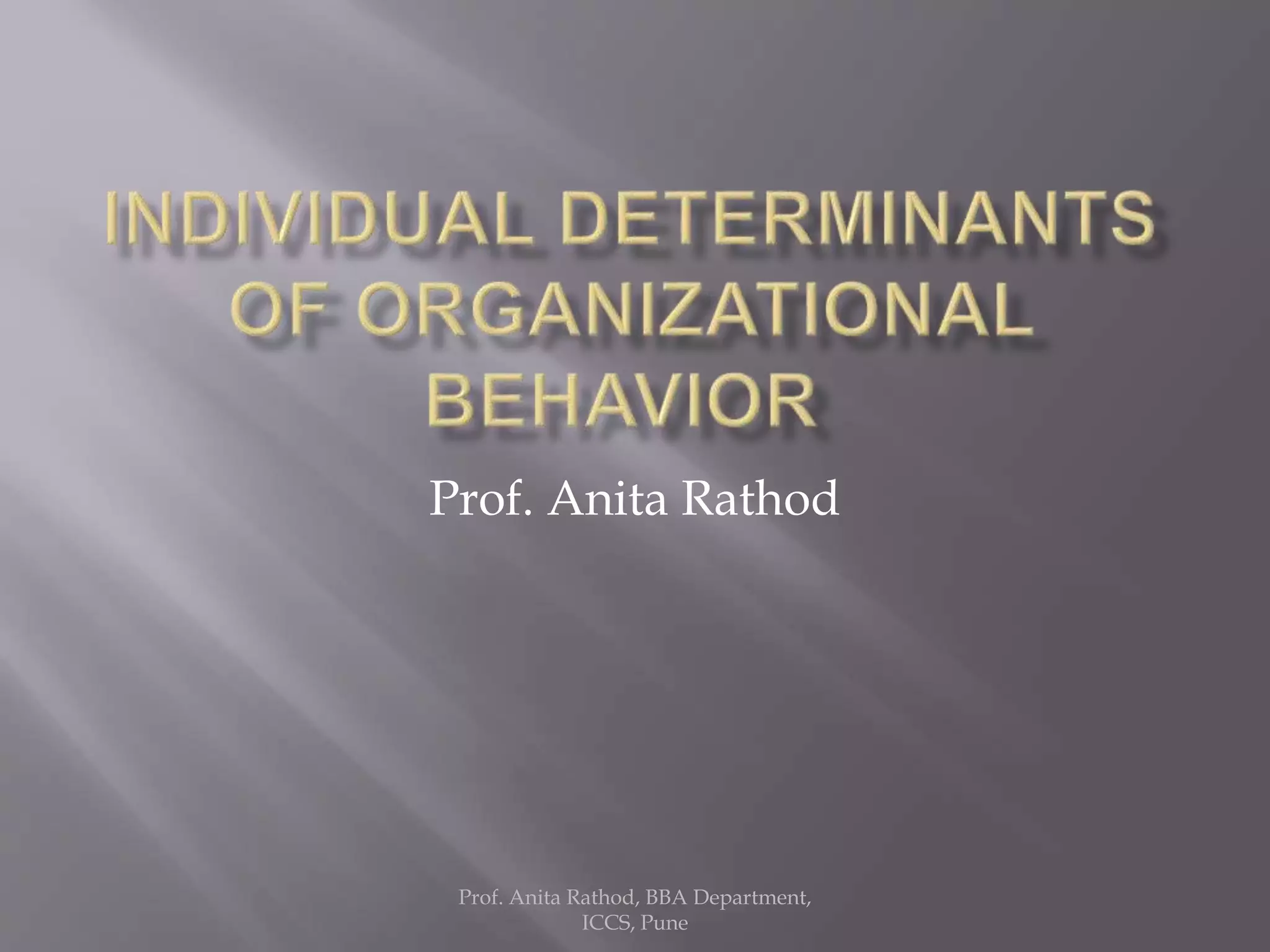 Individual determinants of organisational behaviour