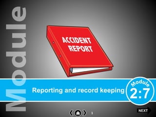 1
2:7Reporting and record keeping
NEXT
 
