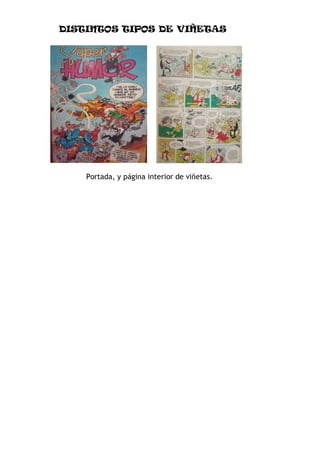 DISTINTOS TIPOS DE VIÑETAS
Portada, y página interior de viñetas.
 