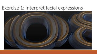 Exercise 1: Interpret facial expressions
 
