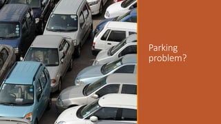 Parking
problem?
 