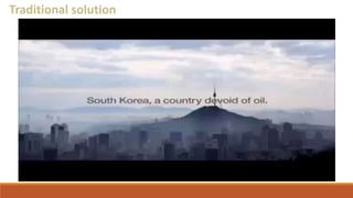 Traditional solution
 