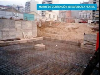 19
MUROS DE CONTENCIÓN INTEGRADOS A PLATEA
 