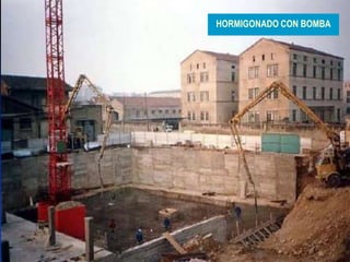 21
HORMIGONADO CON BOMBA
 