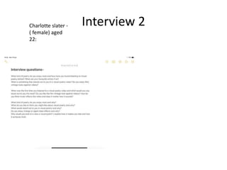 Interview 2
Charlotte slater -
( female) aged
22:
 