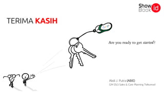 TERIMA KASIH
Abdi J. Putra (ABIE)
GM DLS Sales & Care Planning Telkomsel
 