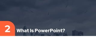 What Is PowerPoint?
2
 