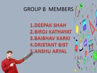 GROUP B MEMBERS
 