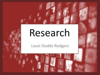 Research
Louis Dodds-Rodgers
 