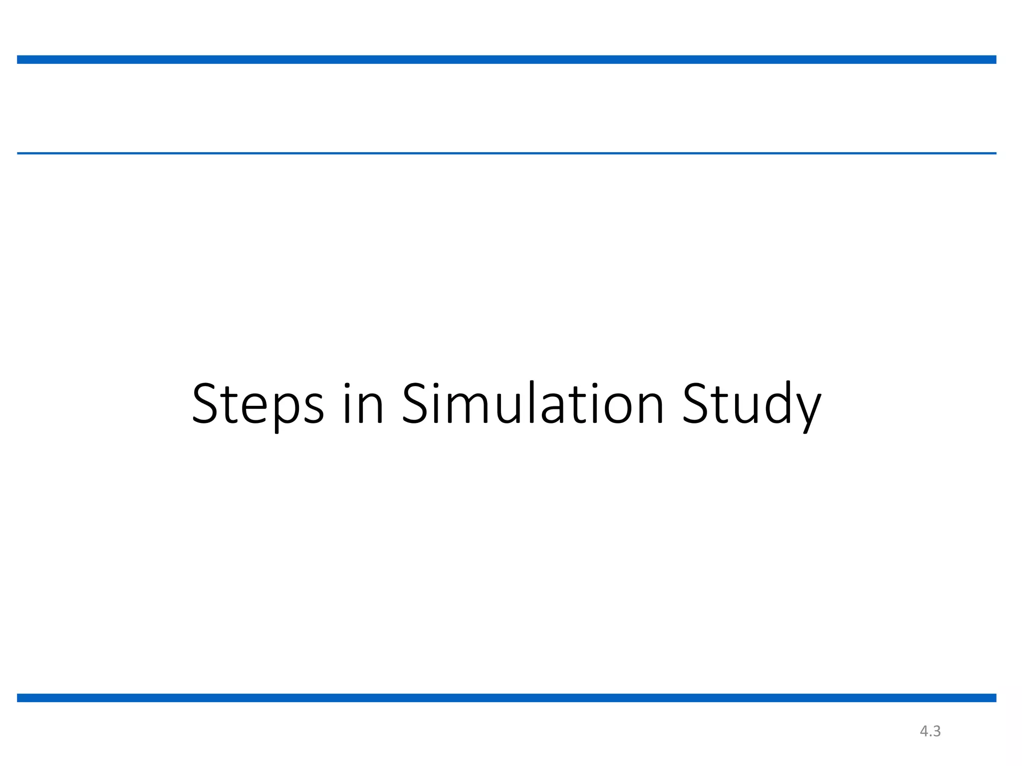 4.3
Steps in Simulation Study
 