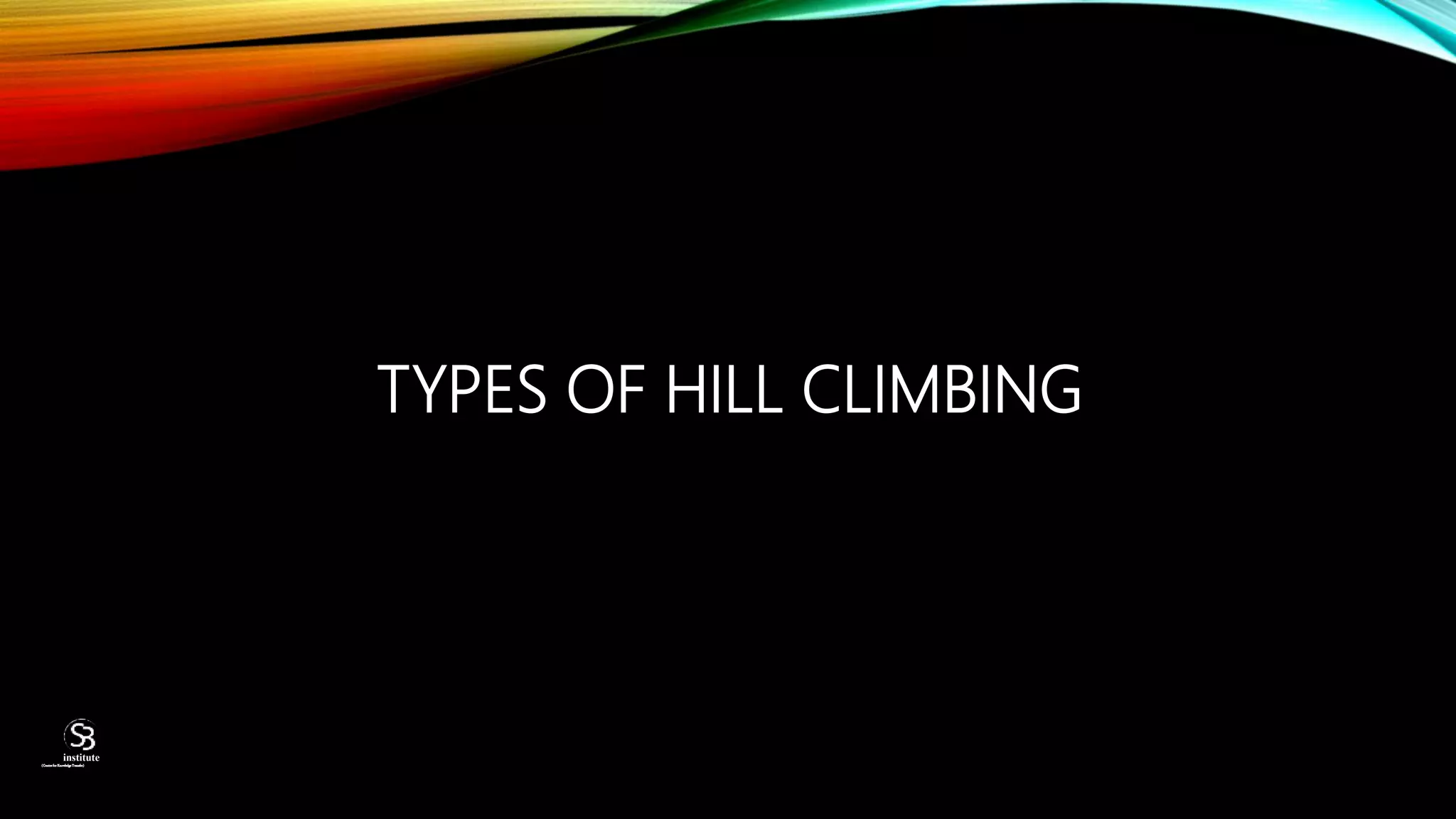 Hill climbing algorithm | PPTX