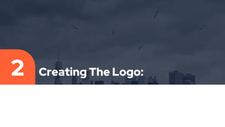 Creating The Logo:
2
 