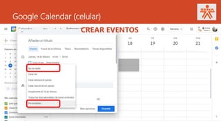 Google Calendar (celular)
CREAR EVENTOS
 
