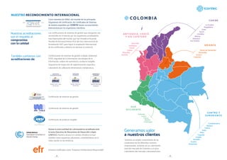 ISO/IEC 17021-1:2015
09-CSG-001
CERTIFICACIÓN
DE SISTEMAS DE GESTIÓN
ISO/IEC 17065:2012
09-CPR-002
CERTIFICACIÓN
DE PRODUCTO
Certificaciones de sistemas de gestión (calidad, ambiental,
SYSO, seguridad de la información, tecnologías de la
información, cadena de suministro) y producto tangible.
Organismo de Inspección de reglamentación específica.
Laboratorio de calibración dimensional y temperatura.
Certificación de sistemas de gestión
SC 003
Certificación de sistemas de gestión
Certificación de producto tangible
Somos la única entidad de Latinoamérica acreditada ante
la Junta Ejecutiva de Mecanismo de Desarrollo Limpio
(UNFCCC). Nuestro alcance en cambio climático incluye
también varios esquemas voluntarios, convirtiéndonos en la
mejor opción en las Américas.
También contamos con
acreditaciones de:
Como miembro de IQNet, red mundial de los principales
Organismos de Certificación, los Certificados de Sistemas
de Gestión expedidos por ICONTEC tienen reconocimiento
internacional por los organismos miembros.
NUESTRO RECONOCIMIENTO INTERNACIONAL
Nuestras acreditaciones
son el respaldo al
compromiso
con la calidad
Las certificaciones de sistemas de gestión que otorgamos son
reconocidas en el exterior por los organismos acreditadores
más importantes del mundo, que han firmado el Acuerdo
Mundial de Reconocimiento MLA del Foro Internacional de
Acreditación (IAF), para lograr la aceptación internacional
de los certificados y eliminar las barreras al comercio.
Estamos certificados como “Empresa Familiarmente Responsable”
ID #0677
ISO/IEC 17065
Product Certification Body
Generamos valor
a nuestros clientes
Tenemos un amplio conocimiento de las
condiciones de los diferentes sectores
empresariales, teniendo así un cubrimiento
total del mercado de Colombia y un gran
cubrimiento del mercado Latinoamericano.
Apartadó
Antioquia
Chocó
Caldas
Risaralda
Quindío
Cundinamarca
Boyacá
Tolima
Huila
Meta
Caquetá
Vaupés
Vichada
Guanía
Amazonas
La Guajira
Magdalena
Cesar
Sucre
Córdoba
Bolívar
Atlántico
San Andrés
Norte de Santander
Santander
Arauca
Casanare
Valle del
Cauca
Cauca
Nariño
Putumayo
COLOMBIA
ANTIOQUIA, CHOCÓ
Y EJE CAFETERO
CENTRO Y
SURORIENTE
SUR
OCCIDENTE
CARIBE
ORIENTE
4 5
 