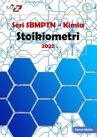 Zainal Abidin
Seri SBMPTN - Kimia
Stoikiometri
2022
 