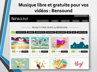Musique libre et gratuite pour vos
vidéos : Bensound
161
 