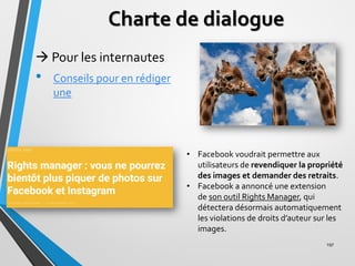 Charte de dialogue
→ Pour les internautes
• Conseils pour en rédiger
une
197
• Facebook voudrait permettre aux
utilisateur...