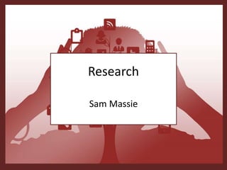 Research
Sam Massie
 