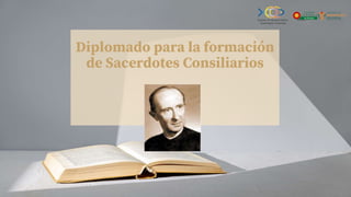 Diplomado para la formación
de Sacerdotes Consiliarios
 