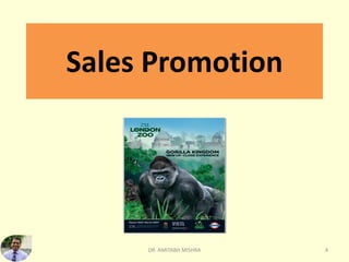Sales Promotion
4
DR. AMITABH MISHRA
 