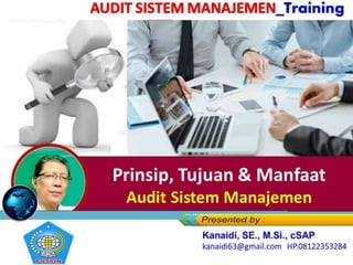 Training
Prinsip, Tujuan & Manfaat
Audit Sistem Manajemen
 
