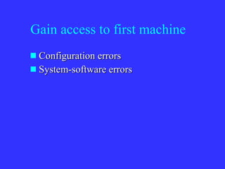 Gain access to first machine Configuration errors System-software errors 