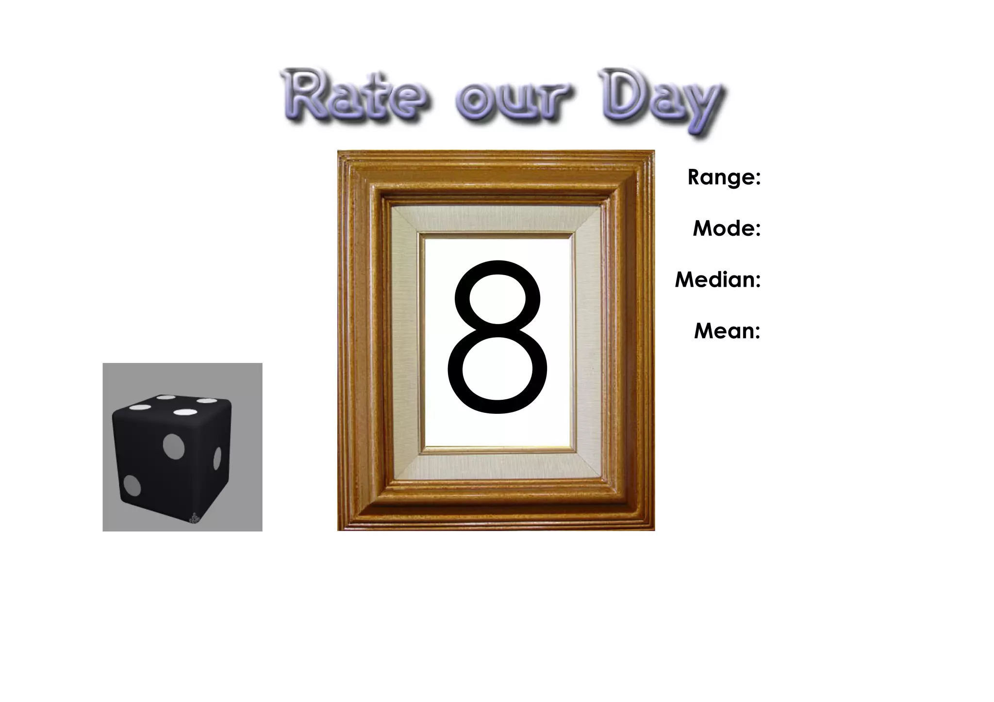 Range:

     Mode:




8
    Median:

     Mean:
 