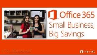 Small Business,
Big Savings

 