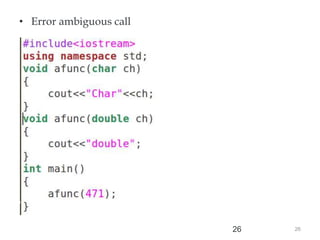 26
26
• Error ambiguous call
 
