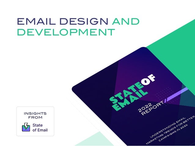 Email DESIGN AND
DEVELOPMENT
State

ofEmail
Insights
from
 