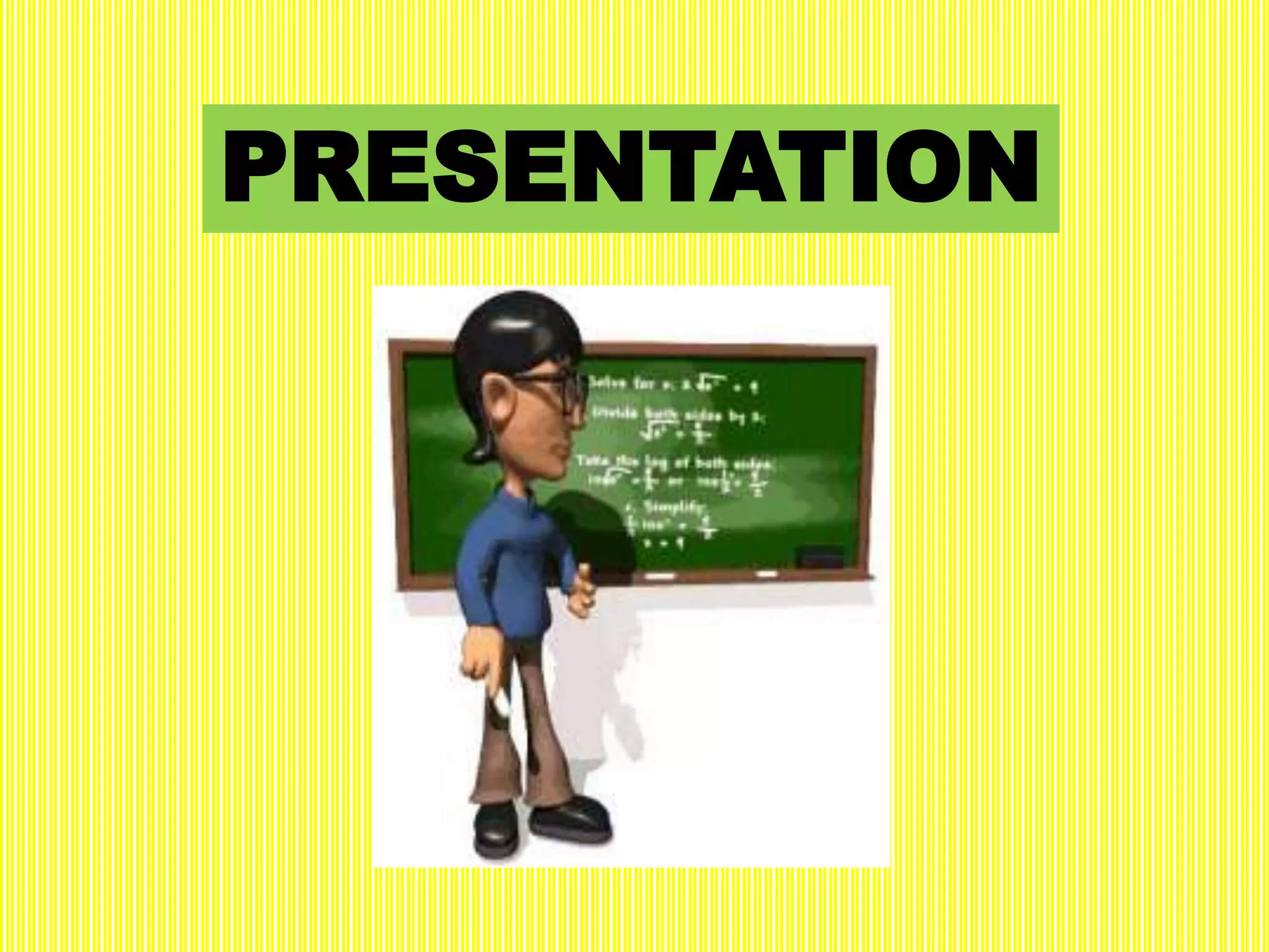 PRESENTATION
 