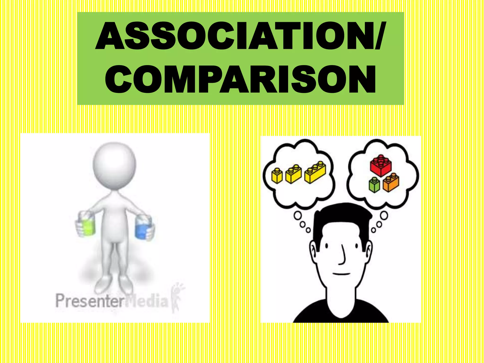 ASSOCIATION/
COMPARISON
 