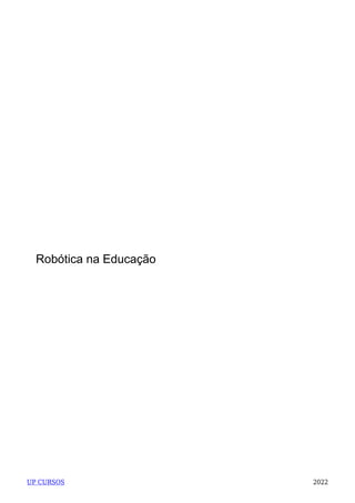 Robótica na Educação
UP CURSOS 2022
 