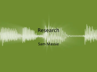 Research
Sam Massie
 