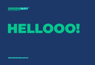 HELLOOO!
www.greenway.com.vn
 