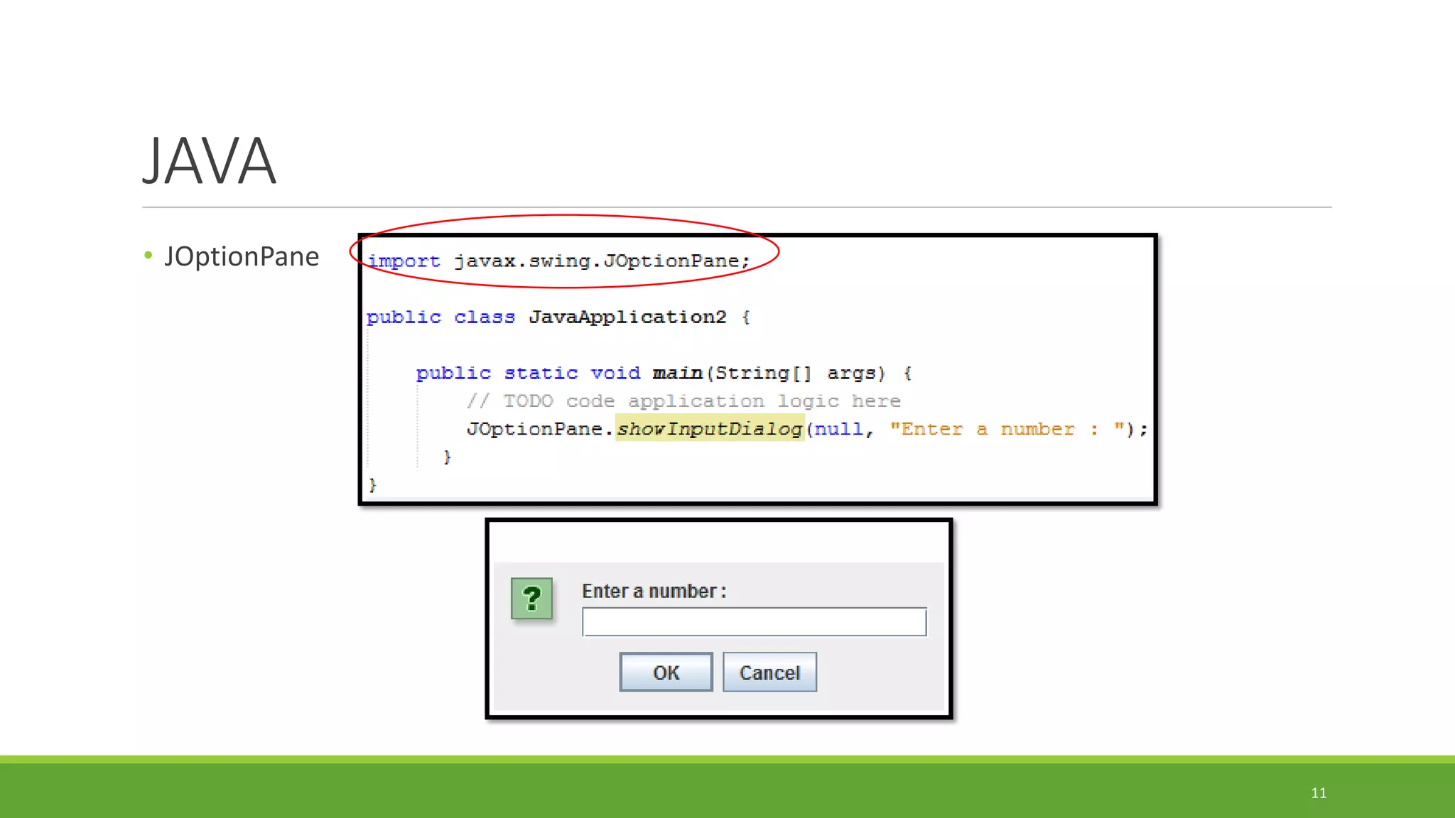 JAVA
• JOptionPane
11
 