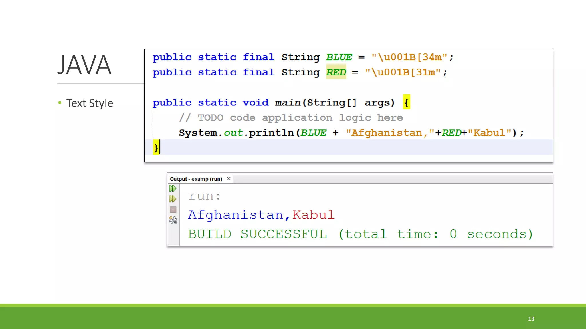 JAVA
• Text Style
13
 