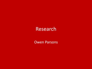 Research
Owen Parsons
 