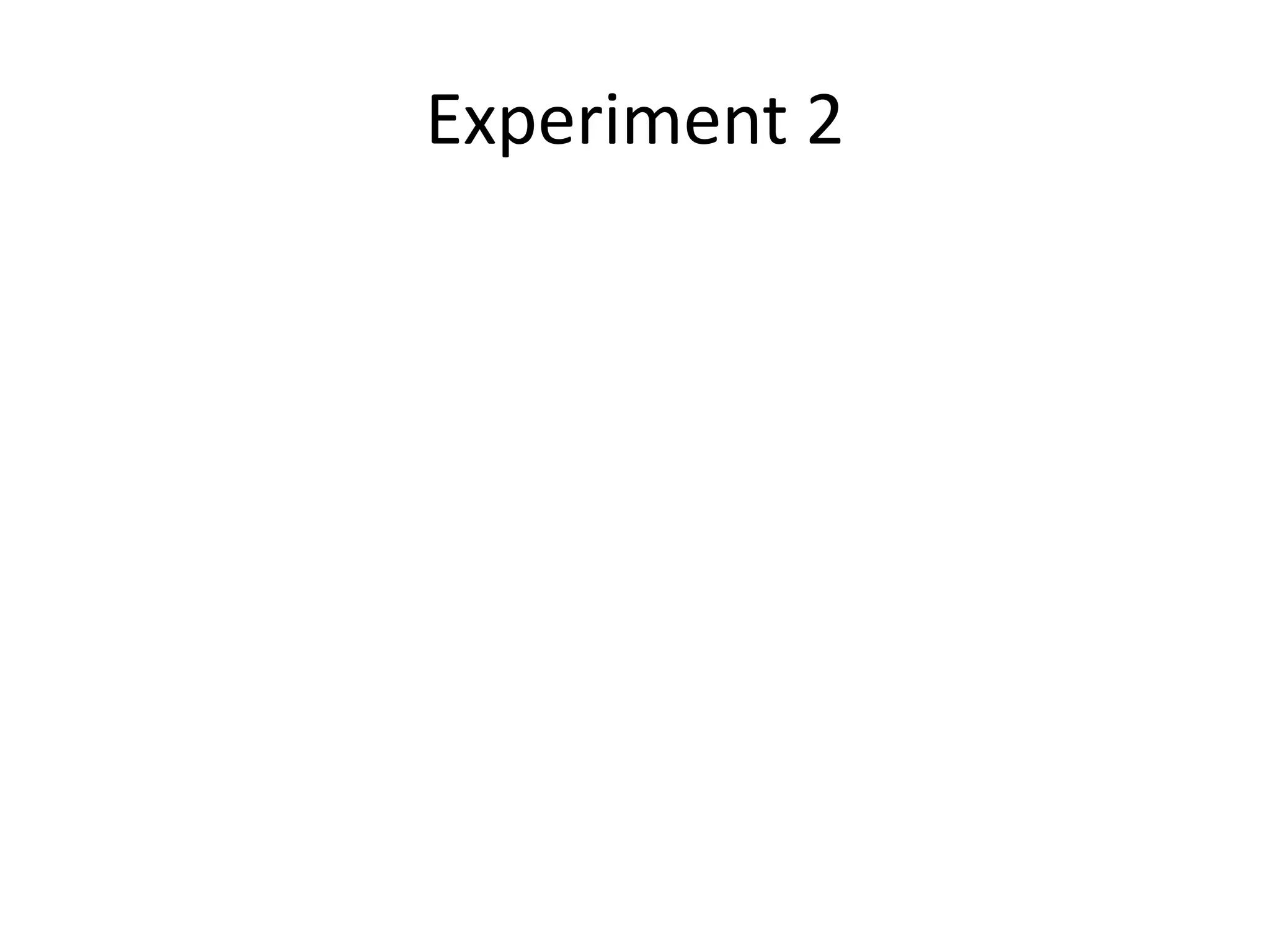 Experiment 2
 