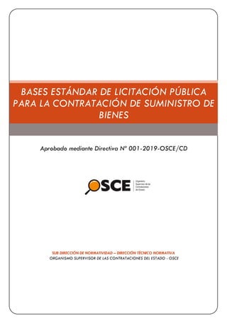 SUB DIRECCIÓN DE NORMATIVIDAD – DIRECCIÓN TÉCNICO NORMATIVA
ORGANISMO SUPERVISOR DE LAS CONTRATACIONES DEL ESTADO - OSCE
BASES ESTÁNDAR DE LICITACIÓN PÚBLICA
PARA LA CONTRATACIÓN DE SUMINISTRO DE
BIENES
Aprobado mediante Directiva Nº 001-2019-OSCE/CD
Firmado digitalmente por SEMINARIO
ZAVALA Patricia Mercedes FAU
20419026809 soft
Motivo: Soy el autor del documento
Fecha: 07.01.2022 12:40:58 -05:00
 