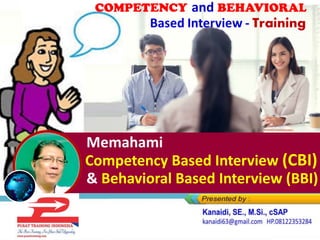 Memahami
Competency Based Interview (CBI)
& Behavioral Based Interview (BBI)
 